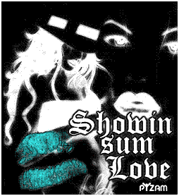 showin sum love