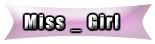 Miss Girl Miss Girl