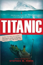 'Titanic: One Newspaper, Seven Days, and the Truth That Shocked the World' by Stephen Hines