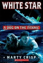 'White Star: A Dog on the Titanic' by Marty Crisp