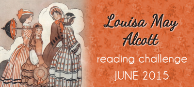 Louisa May Alcott Reading Challenge ... JUNE 2015