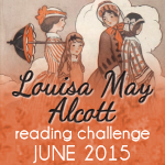 Louisa May Alcott Reading Challenge ... JUNE 2015