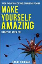 Make Yourself Amazing (Christian Living): 30 Days to a New You